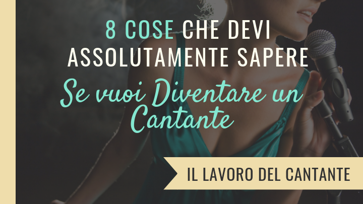 8 consigli per chi vuole diventare un cantante nella vita